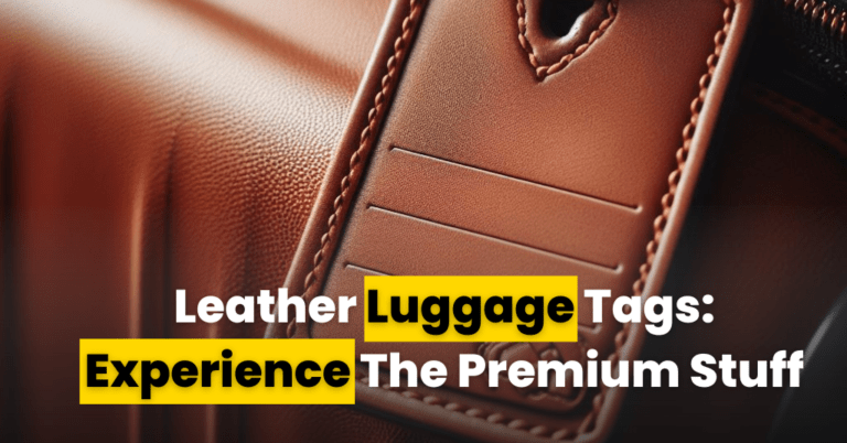 Read more about the article Leather Luggage Tags: Your Chance To Flaunt Your Uniqueness